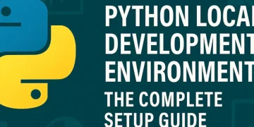 How to SetUp a Python Development Environment: A Beginner’s Guide
